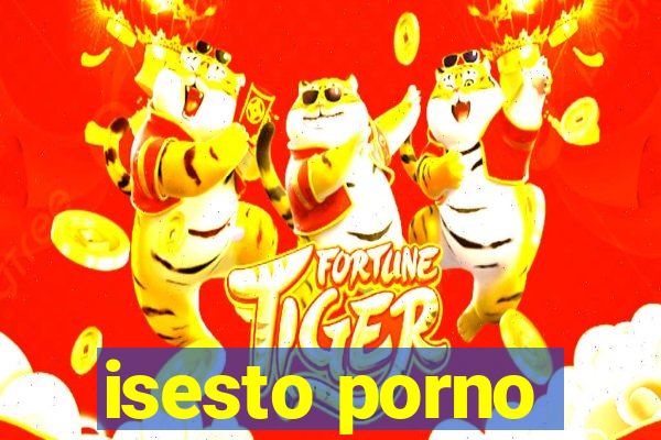 isesto porno